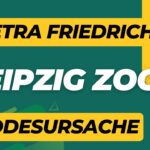Petra Friedrich Leipzig Zoo Todesursache