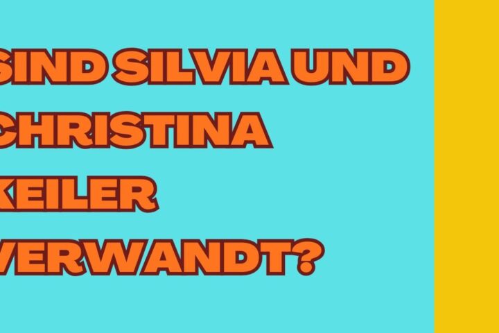Sind Silvia und Christina Keiler verwandt
