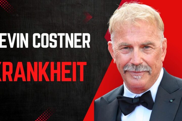 Kevin Costner Krankheit